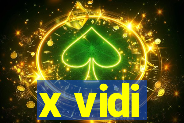 x vidi